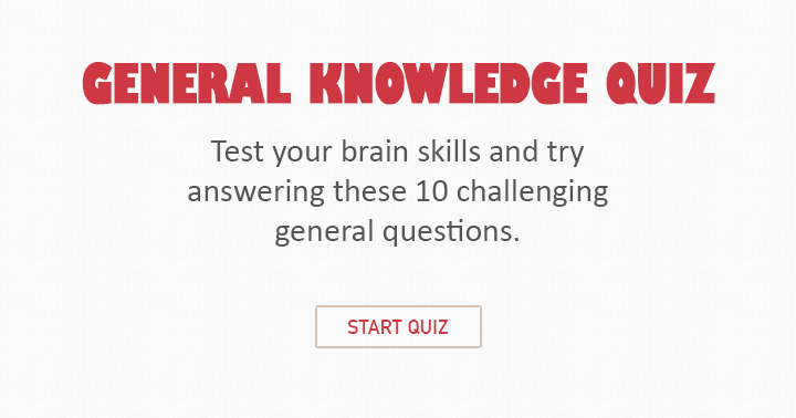 Test Your Brain Skills With This General Knowledge Quiz.