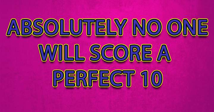 Banner for You will not score a perfect 10