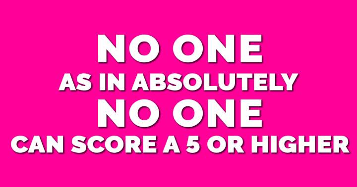 Banner for No one had achieved a score greater than 5 before.