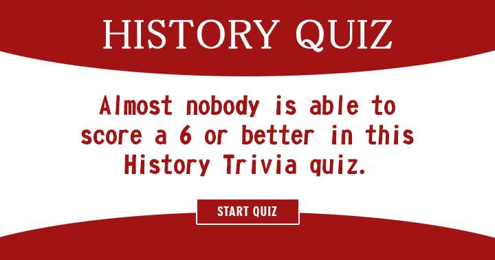 Banner for Do you belong to the minority who achieve a score of 6 or higher on this History quiz?