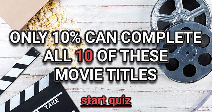 Banner for A mere 10% manage to finish all 10 of these movie titles.