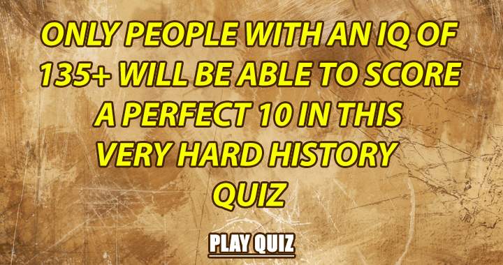 Banner for Quiz on history for people of high intelligence!