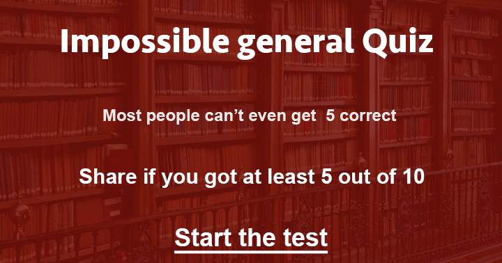 Banner for Is it possible for you to achieve a minimum score of 5 out of 10 in this challenging general knowledge quiz?