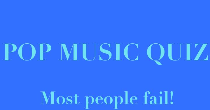 Banner for The pop music quiz results in most people failing.