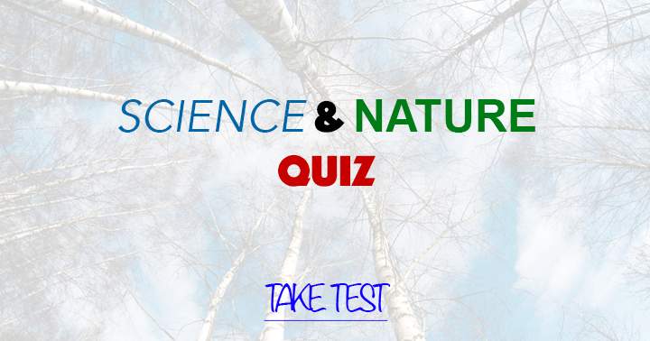 Banner for There are 10 extremely challenging inquiries regarding Science & Nature.