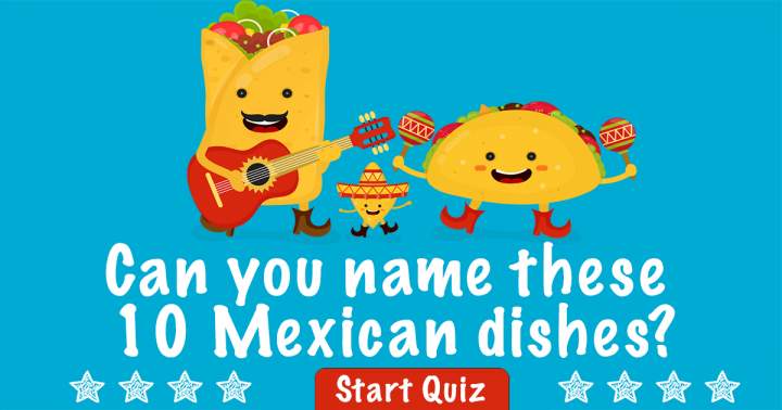 Banner for Do you know the names of these Mexican dishes?