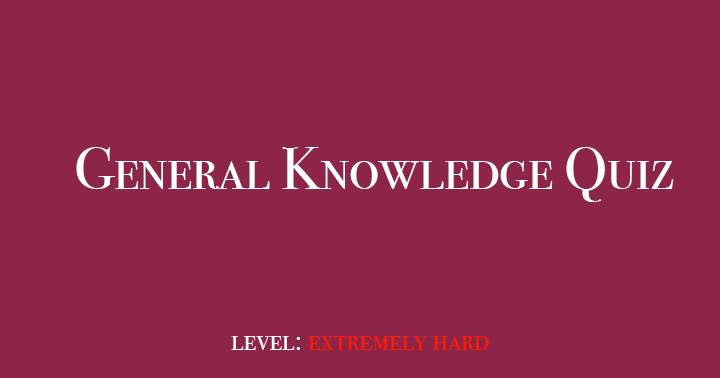 Banner for Most individuals will struggle to pass the incredibly challenging General Trivia Quiz.