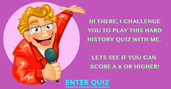 Banner for Are you capable of surpassing a 6 and proving it to the quizmaster?