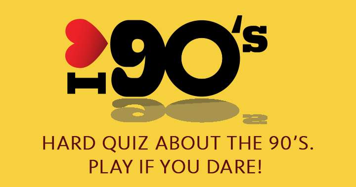 Banner for We adored the 90's, although we were clueless about the answers to these questions!