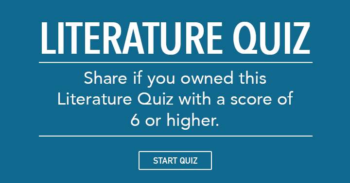 Banner for Did you dominate this Literature quiz with a 6 or higher? Share it now!