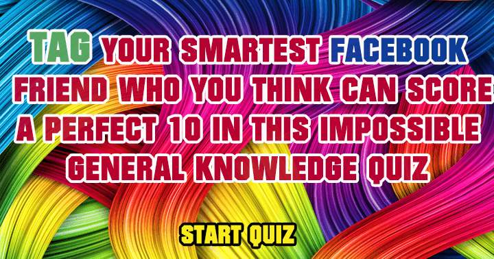 Banner for Tag you smartest Facebook friend, who you think can score a perfect 10