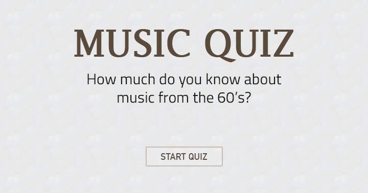 Banner for If you are knowledgeable about music from the 60's, this quiz is for you.