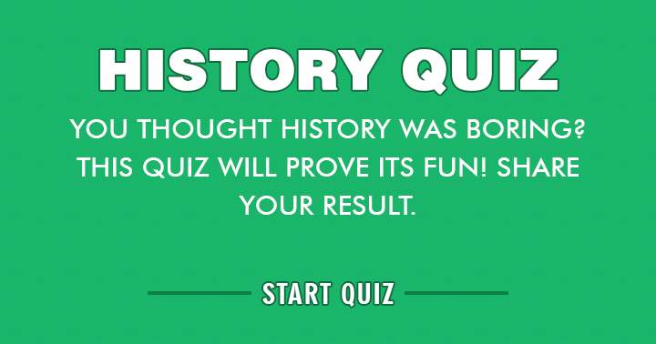 Banner for Try out this enjoyable History quiz and then pass along your results!