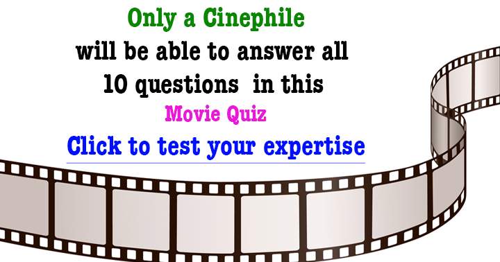 Banner for Only someone truly passionate about films can answer all 10 of these movie-related questions correctly.