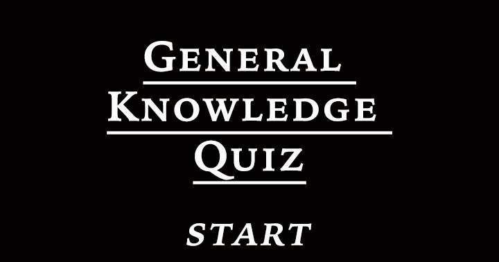 Banner for Quiz on General Knowledge