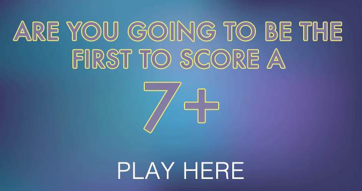 Banner for Attempt to achieve a score of 7 or higher, as no one has been successful thus far!