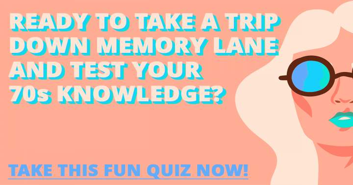 Banner for Challenge Yourself with this Entertaining Quiz on 70s Trivia.