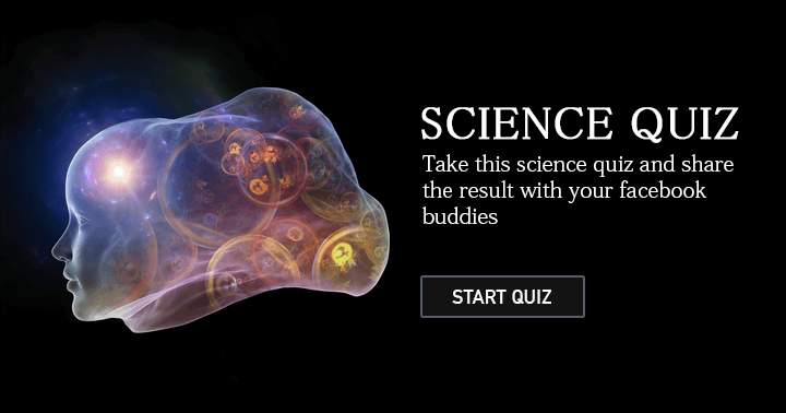 Banner for Complete this science quiz and post your score to your Facebook friends.