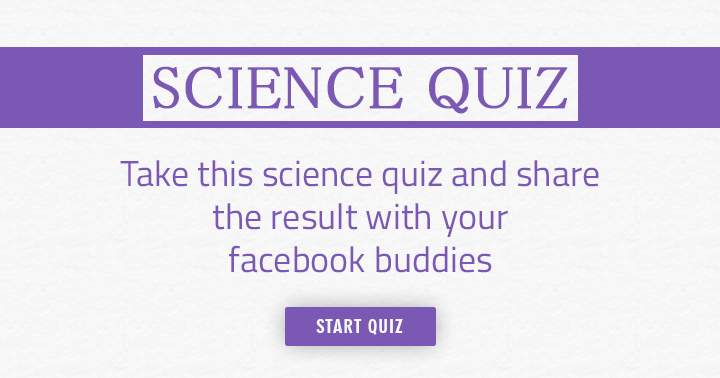 Banner for Complete this Science quiz and post your score on Facebook for your friends to see!