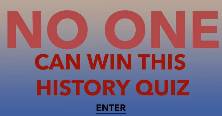 Banner for No one can win this history quiz.