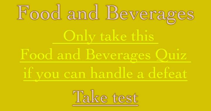 Banner for Are you prepared to face a loss in this Food and Beverages quiz?