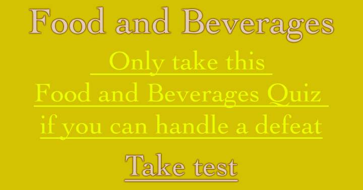 Banner for Are you prepared to face a loss in this Food and Beverages quiz?