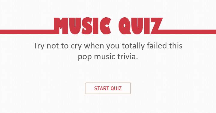 Banner for The majority of individuals wept following their attempt at this unmanageable music quiz.