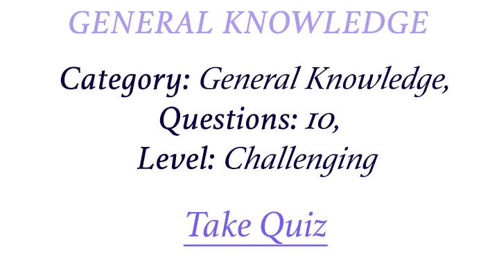 Banner for Can you correctly answer a significant number of questions in this challenging General Knowledge Quiz deemed impossible?