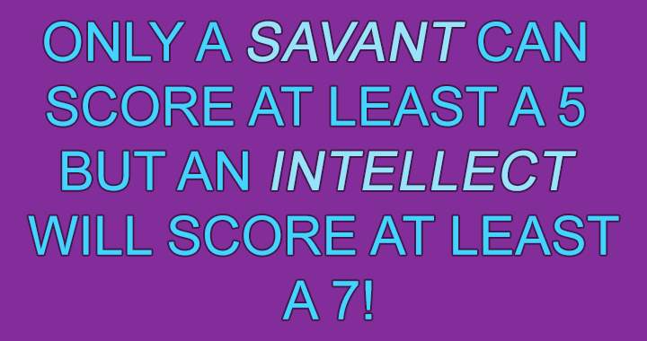 Banner for Do you identify more as a savant or as an intellect?