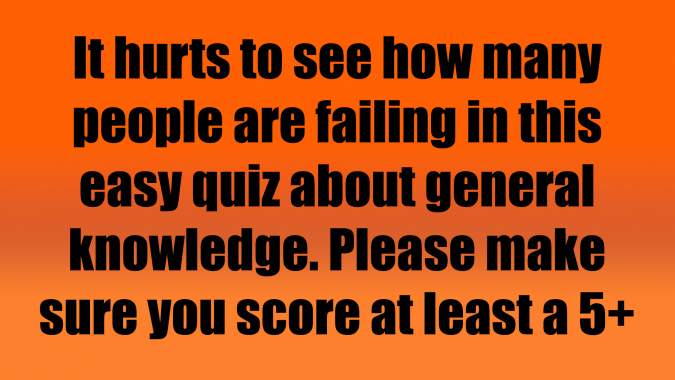 We thought this was an easy quiz for you, but maybe it's not?