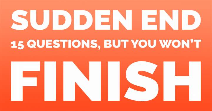 Banner for 15 Sudden End Questions