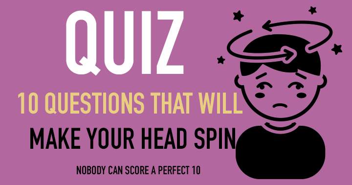 Banner for 10 Questions that will make your head spin