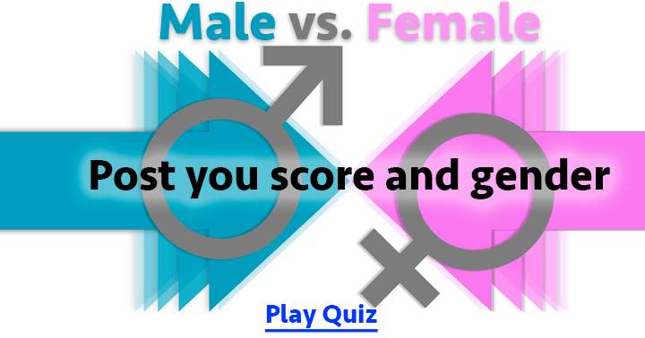 Banner for Post your score and gender to see what gender scores the best