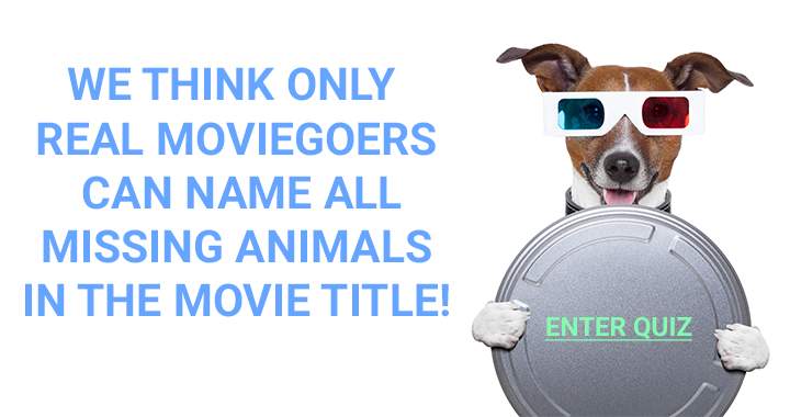 Banner for We think only real moviegoers can name all the missing animals in the movie title