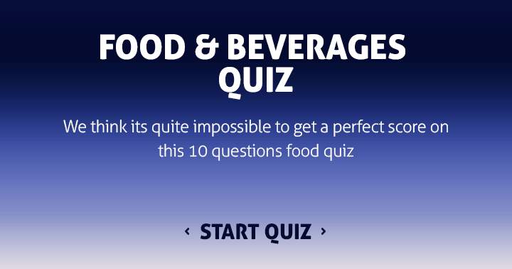 Banner for We think you won't be able to get a perfect 10 on this food quiz.