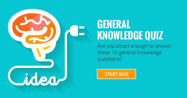 Banner for Are you smart enough to answer these 10 general knowledge questions?