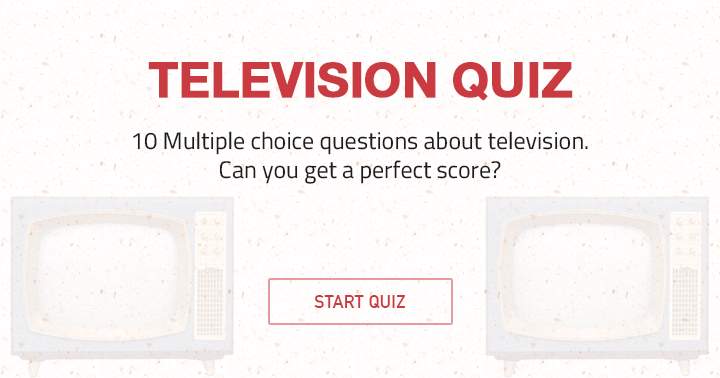 Banner for 10 Multiple choice questions about television.