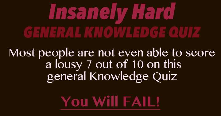 Banner for You will fail at this General knowledge quiz!