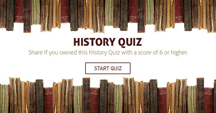 Banner for Share if you owned this history quiz