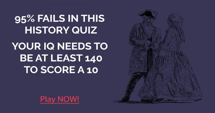 Extremely Hard History Quiz, most people score only 3 out of 10.