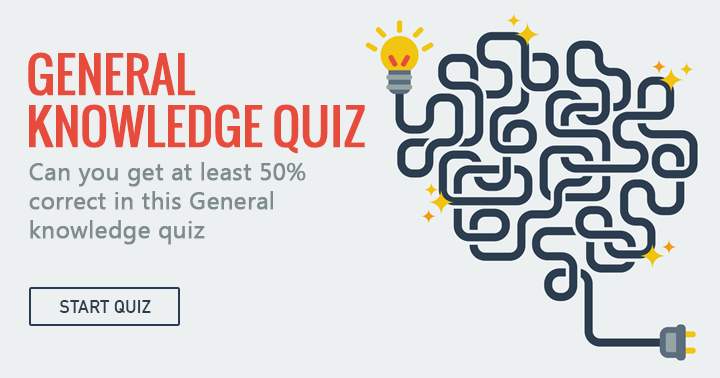 Banner for Can you get at least 50% correct in this General Knowledge quiz? Share if you can!