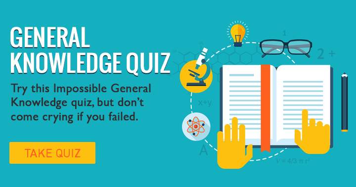 Banner for Don't come crying if you fail in this impossible General Knowledge quiz!