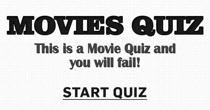 Banner for We think you will fail in this Movies quiz! Share if you didn't!