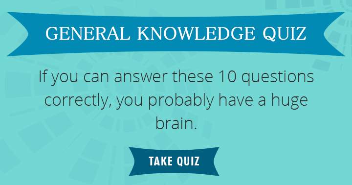 Banner for Only people with a huge brain can answer these 10 questions