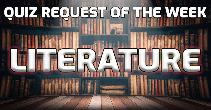 Banner for Quiz Request Of The Week: Literature