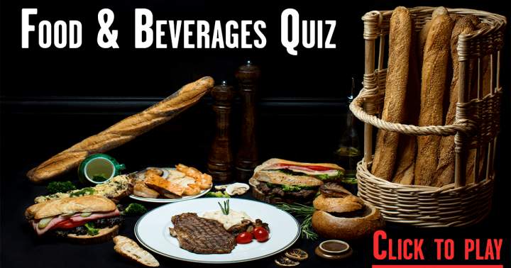 Food & Beverages Quiz