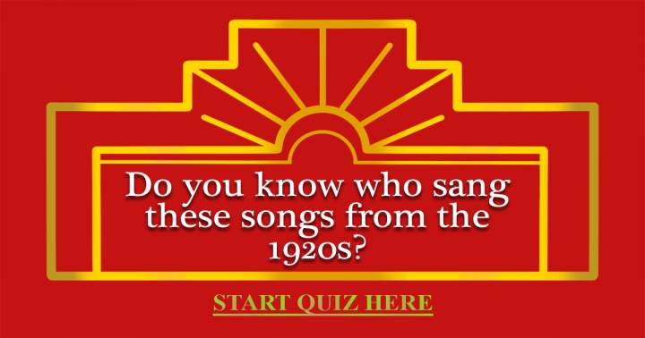 Who sang these songs from the 20s?