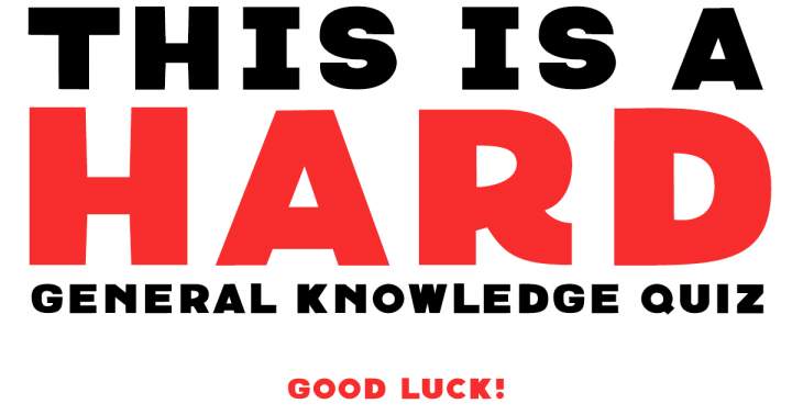 Banner for HARD General Knowledge Quiz