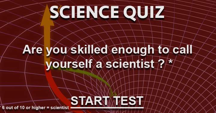 Are you skilled enough to call yourself a real scientist?