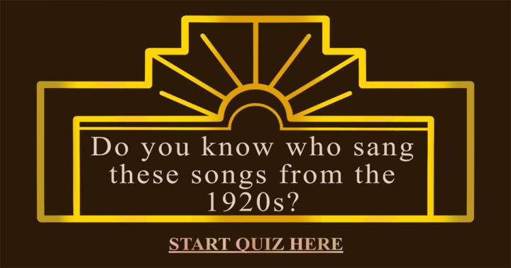 Banner for Who sang these songs from the 20s? 